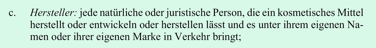 VKos Article 2 Abs. 1 Bst. c on Fedlex: Hersteller is the person who has the product made and places it on the market under their name or mark